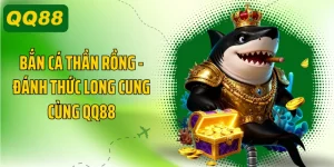 Bắn Cá Thần Rồng - Đánh Thức Long Cung Cùng QQ88